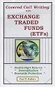 Covered Call Writing With Exchange Traded Funds (ETFs): Double-Digit Returns, Diversification, Downside Protection
