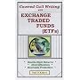 Covered Call Writing With Exchange Traded Funds (ETFs): Double-Digit Returns, Diversification, Downside Protection