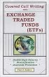 Covered Call Writing With Exchange Traded Funds (ETFs): Double-Digit Returns, Diversification, Downside Protection
