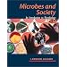 Microbes and Society: An Introduction to Microbiology