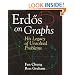 Erdos on Graphs : His Legacy of Unsolved Problems