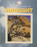 The Nature and Science of Sunlight (Exploring the Science of Nature)