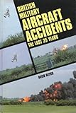 British military aircraft accidents : the last 25 years