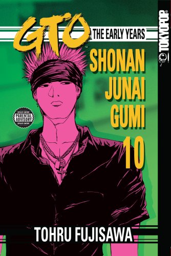 GTO: The Early Years -- Shonan Junai Gumi Volume 10