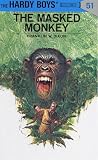 Hardy Boys 51: The Masked Monkey (Hardy Boys)