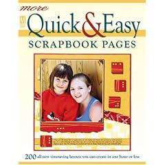 More Quick and Easy Scrapbook Pages: 200 All New Timesaving Layouts You Can Create in One Hour or Less (Memory Makers)