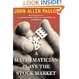 A Mathematician Plays The Stock Market by John Allen Paulos