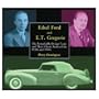 Edsel Ford and E.T. Gregorie: The Remarkable Design Team and Their Classic Fords of the 1930s and 1940s