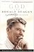 God and Ronald Reagan: A Spiritual Life