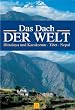 Das Dach der Welt. Himalaya und Karakorum - Tibet - Nepal