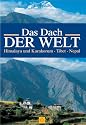 Das Dach der Welt. Himalaya und Karakorum - Tibet - Nepal