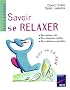 Savoir se relaxer (1 livre + 1 CD-Rom)