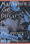 MacArthur and Defeat in the Philippines