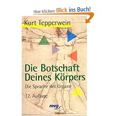 Die Botschaft Deines K�rpers. Die Sprache der Organe