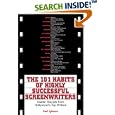 The 101 Habits Of Highly Successful Screenwriters: Insider's Secrets from Hollywood's Top Writers