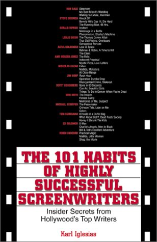 Books: The 101 Habits of Highly Successful Screenwriters. Insider's Secrets from Hollywood's Top Writers