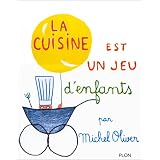 La cuisine est un jeu d'enfantspar Michel Oliver