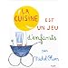 La cuisine est un jeu d'enfants