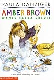 Amber Brown Wants Extra Credit (Amber Brown)