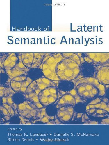 Handbook of Latent Semantic Analysis (University of Colorado Institute of Cognitive Science Series) Handbook of Latent Semantic Analysis (University of Colorado Institute of Cognitive Science Series)