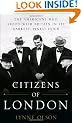 Citizens of London: The Americans Who Stood with Britain in Its Darkest, Finest Hour