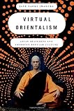 Virtual orientalism : Asian religions and American popular culture