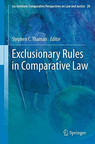 Exclusionary Rules in Comparative Law (Ius Gentium: Comparative Perspectives on Law and Justice)