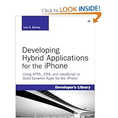 Developing Hybrid Applications for the iPhone: Using HTML, CSS, and JavaScript to Build Dynamic Apps for the iPhone
