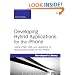 Developing Hybrid Applications for the iPhone: Using HTML, CSS, and JavaScript to Build Dynamic Apps for the iPhone (Developer's Library)