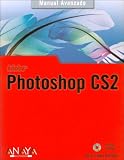 Manual Avanzado de Photoshop CS2/ Advanced Manual of Photoshop CS2 (Manual Avanzado)