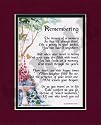 "Remembering" Touching 8x10 Bereavement Poem, Double-matted in Burgundy Over Dark Green. Enhanced with Watercolor Graphics.