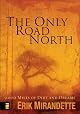The Only Road North