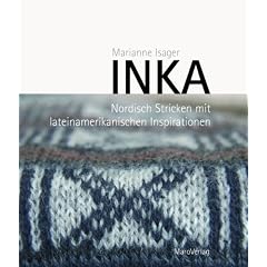 Inka: Nordisch Stricken mit lateinamerikanischen Inspirationen