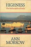 Highness : the maharajahs of India