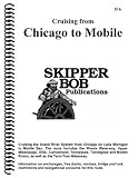 Cruising From Chicago to Mobile (Skipper Bob: Great Lakes & Chicago to Mobile Guides)