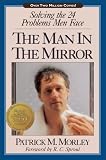 The Man in the Mirror : Solving the 24 Problems Men Face