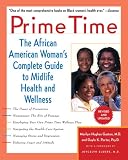 Prime Time: The African American Woman s Complete Guide to Midlife Health and Wellness
