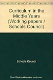 The curriculum in the middle years : the second report from the Schools Council Middle Years of Schooling Project, Department of Educational Research, University of Lancaster