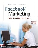 Facebook Marketing: An Hour a Day Facebook Marketing: An Hour a Day