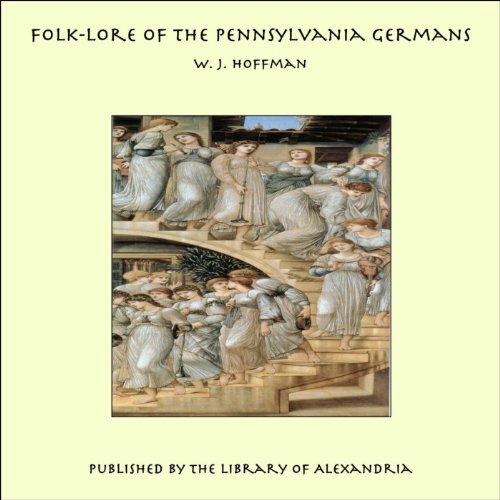 Folk-Lore of The Pennsylvania Germans