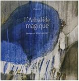 Revue Actes Sud  / L'Arbalète magique (1CD audio)