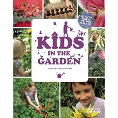 Kids in the Garden: Growing Plants for Food and Fun