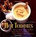 Hot Toddies: Mulled Wine, Buttered Rum, Spiced Cider, and Other Soul-Warming Winter Drinks
