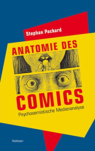 Anatomie des Comics: Psychosemiotische Medienanalyse (Münchener Universitätsschriften. Münchener Komparatistische Studien 9) (German Edition)