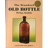 The Standard Old Bottle Price Guide by Carlo Sellari