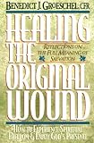 Healing the Original Wound: Reflections on the Full Meaning of Salvation