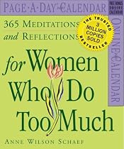365 Meditations and Reflections for Women Who Do Too Much Page-A-Day Calendar 2007