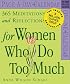 365 Meditations and Reflections For Women Who Do Too Much Calendar 2007 (Page-A-Day Calendars)