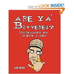 Are Ya' Bovvered?: 500 Reasons Not to Give a Shit