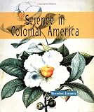 Science in Colonial America (Science of the Past Series)